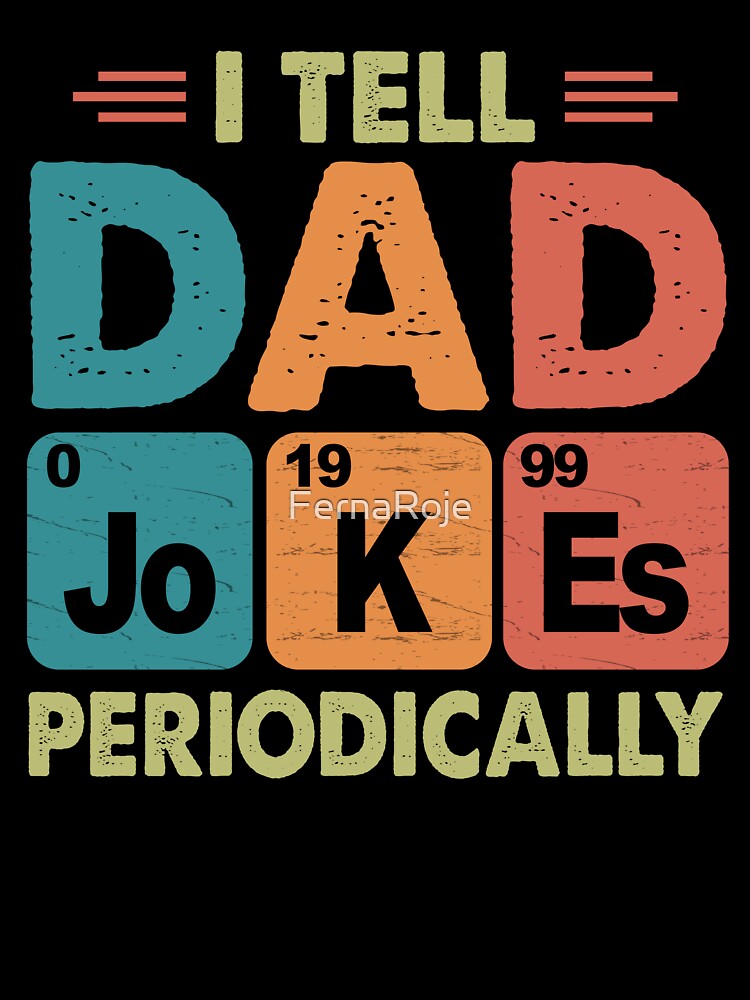 I Tell Dad Jokes Periodically Science Pun Vintage Chemistry Periodical Table Chart by FernaRoje