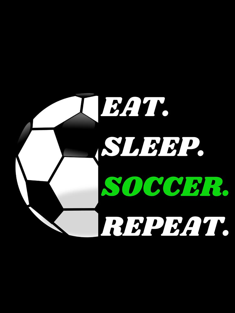 eat sleep soccer repeat by Mustaph-Shop