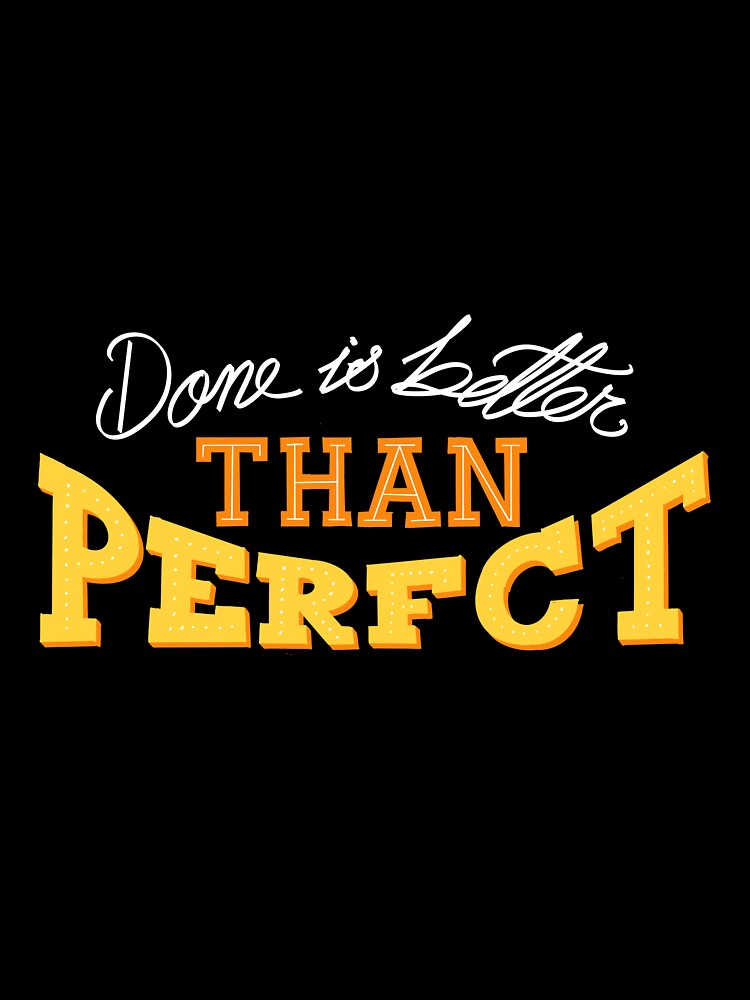 done is better than perfect - custom hand lettering by designsoln1 T-Shirts, Hoodie, Sweatshirt | BlankRebels.com (Image 3)