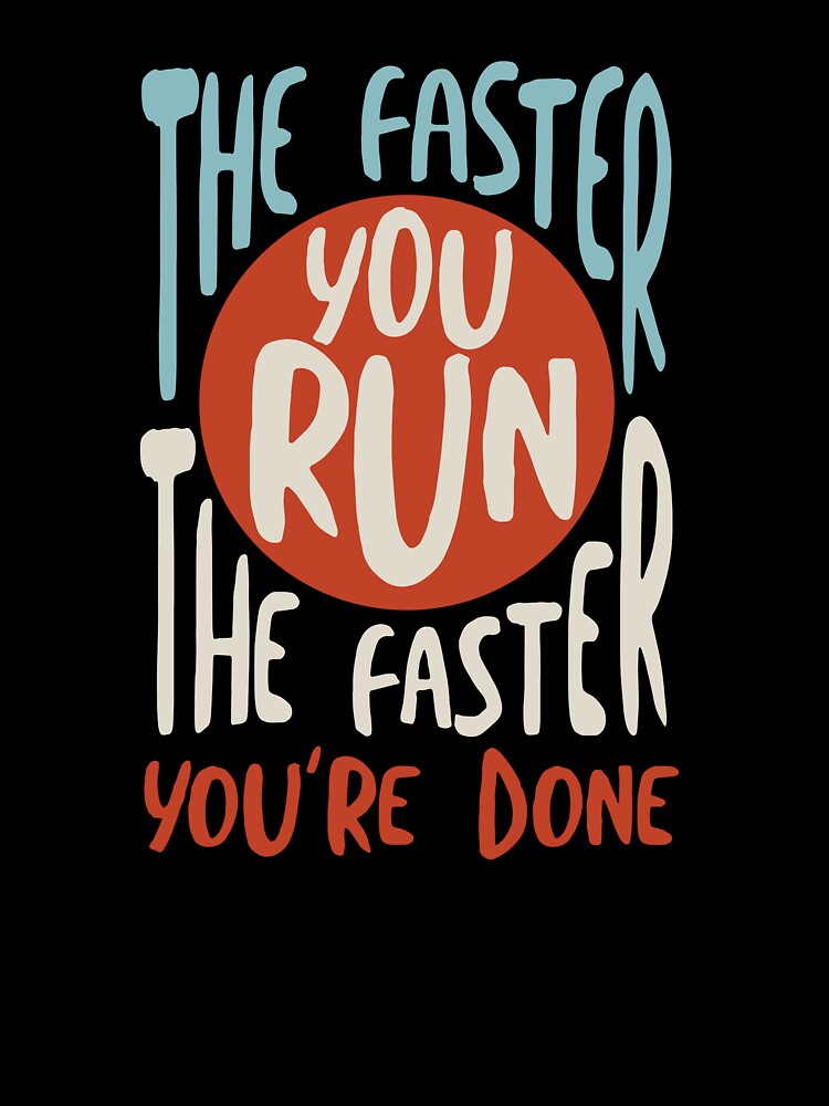 Funny Runner Saying The Faster You Run by whyitsme T-Shirts, Hoodie, Sweatshirt | BlankRebels.com (Image 3)