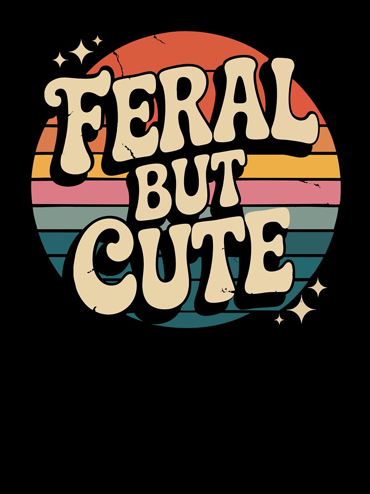 Feral But Cute by CraftyBloom T-Shirts, Hoodie, Sweatshirt | BlankRebels.com (Image 3)