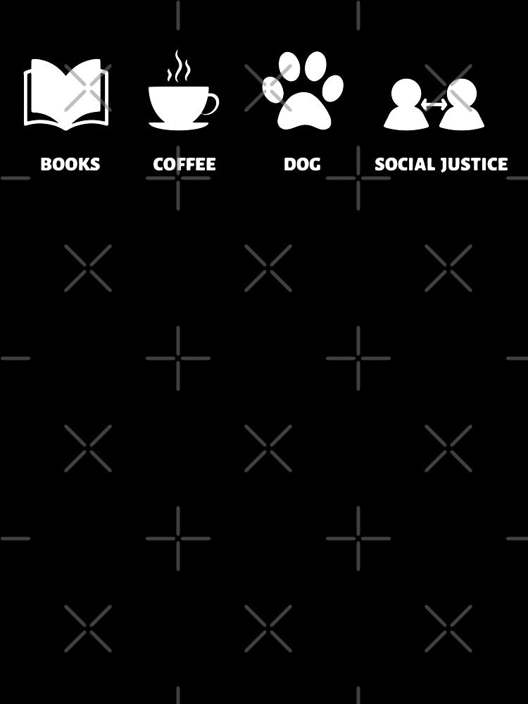 Books, coffee, dog, and social justice by Rsagur12 T-Shirts, Hoodie, Sweatshirt | BlankRebels.com (Image 3)