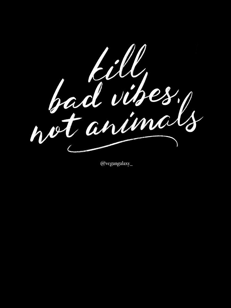 Kill bad vibes, not animals by vegansfacts T-Shirts, Hoodie, Sweatshirt | BlankRebels.com (Image 3)