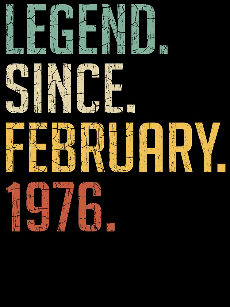 Legend Since February 1976 45th Birthday Gift 45 Years Old Vintage February 1976 by Takatv T-Shirts, Hoodie,... (Image 3)