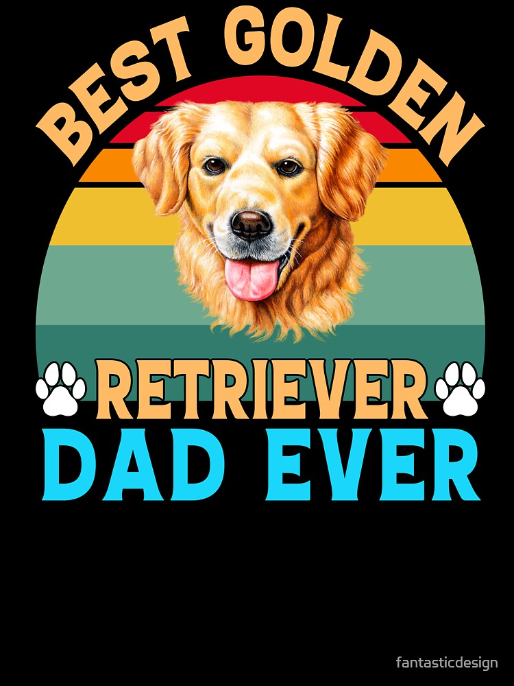 Golden Retriever Dog Owner Best Golden Retriever Dad Ever by fantasticdesign T-Shirts, Hoodie, Sweatshirt (Image 3)