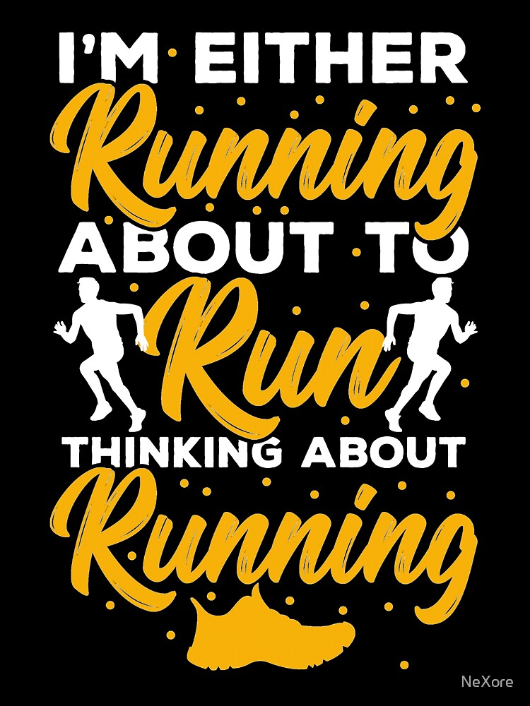 I am Running about to Run thinking about it by NeXore T-Shirts, Hoodie, Sweatshirt | BlankRebels.com (Image 3)