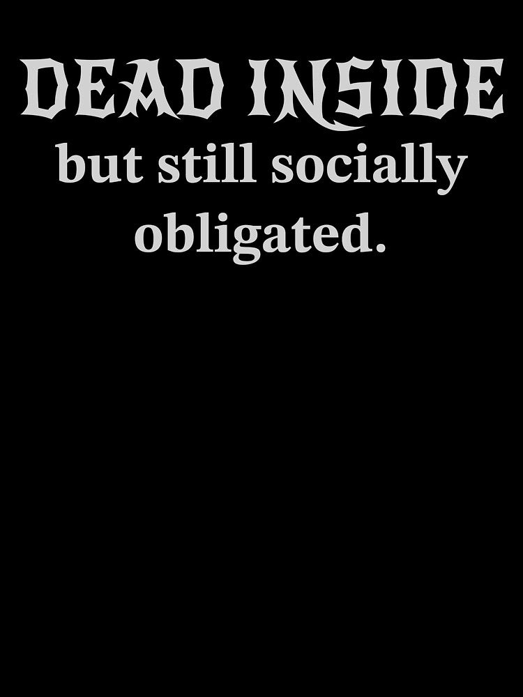 Dead inside, but still socially obligated - funny t-shirt by Yeah Ok Cool Hoodie, Sweatshirt | BlankRebels.com (Image 3)