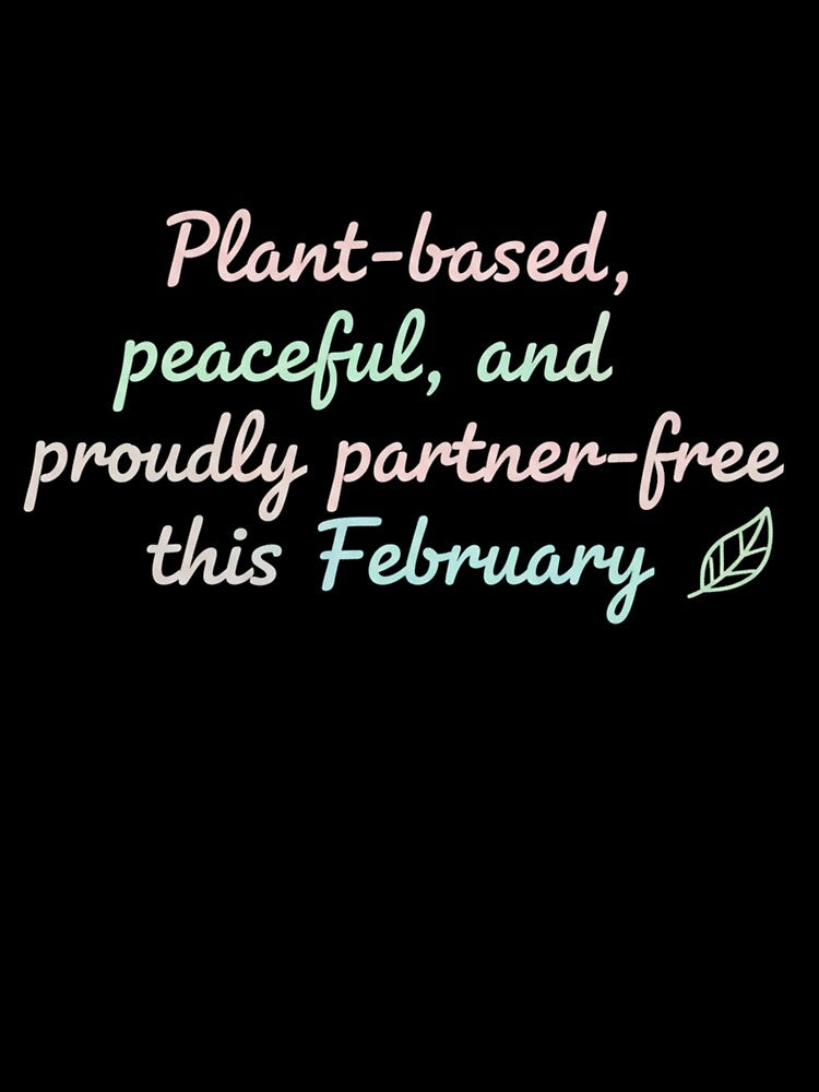 Plant-Based, Peaceful & Proudly Partner-Free – February Vibes by Meryem Mamouni T-Shirts, Hoodie, Sweatshirt (Image 3)