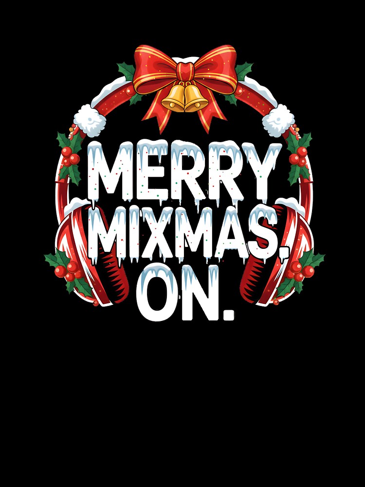Merry Mixmas DJ Christmas Design by SoulenCify T-Shirts, Hoodie, Sweatshirt | BlankRebels.com (Image 3)