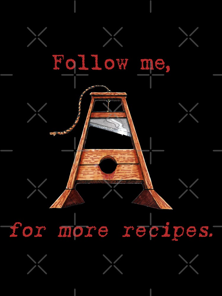 Guillotine Follow me for more recipes by Amy-Elyse Neer