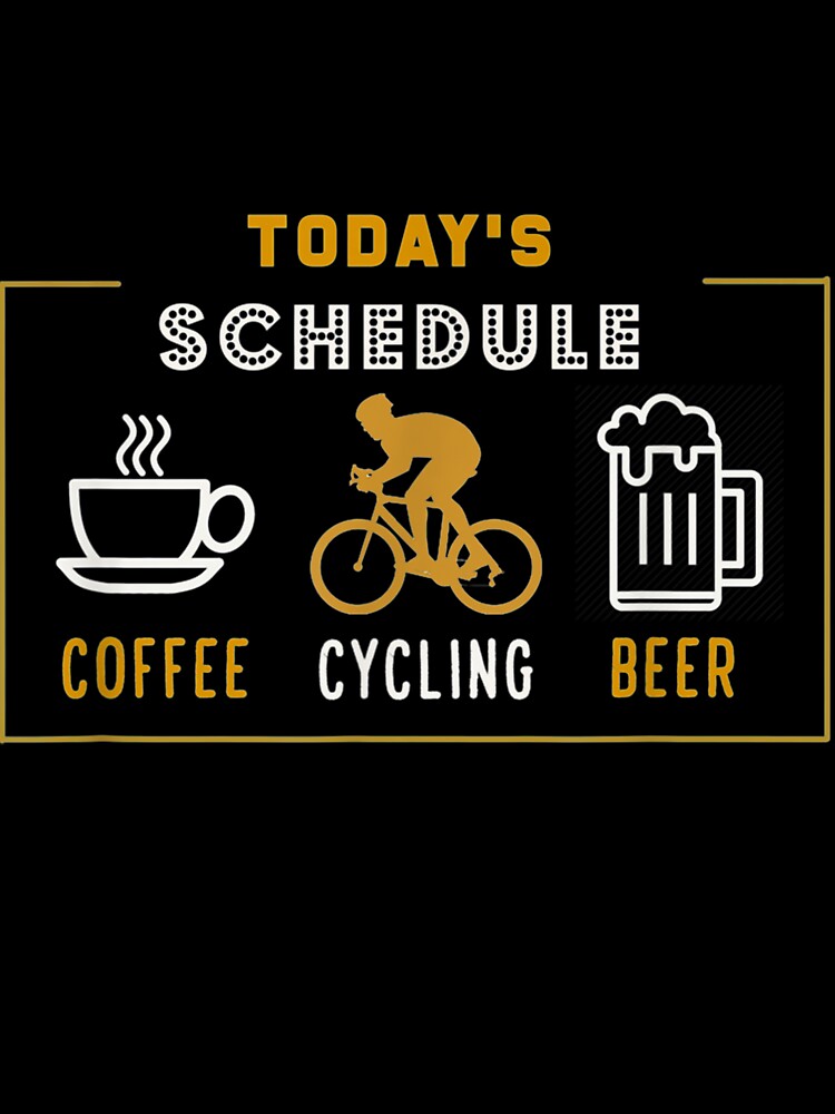 Today's Schedule Coffee, cycling, beer by KeliEngman T-Shirts, Hoodie, Sweatshirt | BlankRebels.com (Image 3)