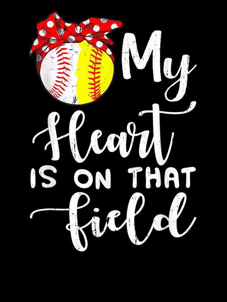 My Heart is on That Field Baseball  Softball Mom by AdonisShop T-Shirts, Hoodie, Sweatshirt | BlankRebels.com (Image 3)