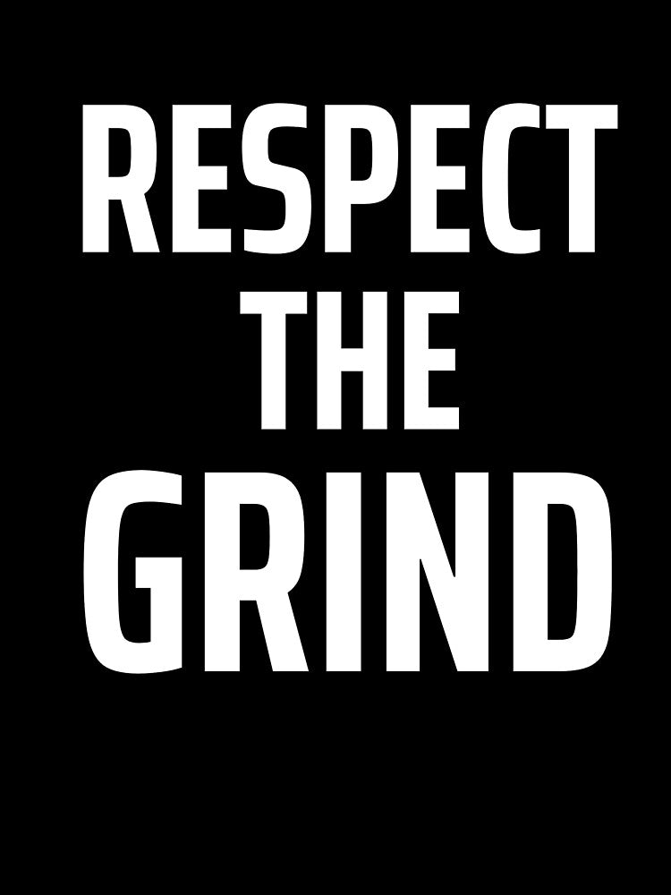 Respect Grind – Gaming Motivation Typography T-Shirts, Hoodie, Sweatshirt