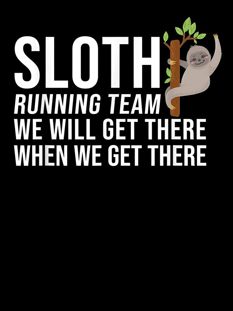 Sloth Running Team Get There by aliceshe T-Shirts, Hoodie, Sweatshirt | BlankRebels.com (Image 3)