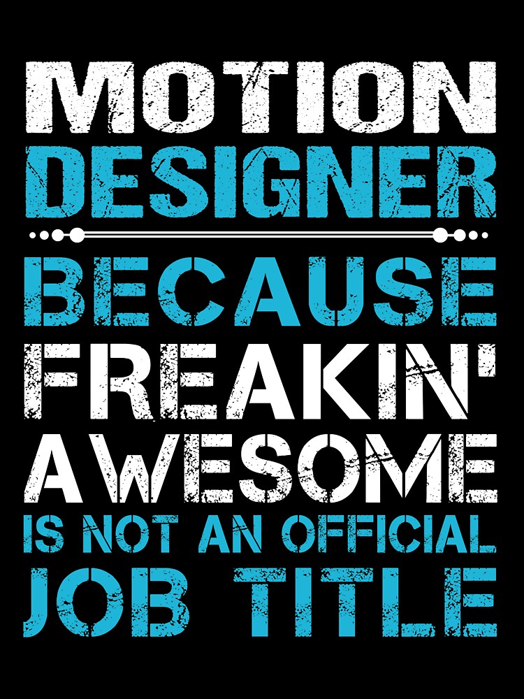 Motion Designer T Shirt - Freaking Awesome Job Gift Item Tee by oetate4774