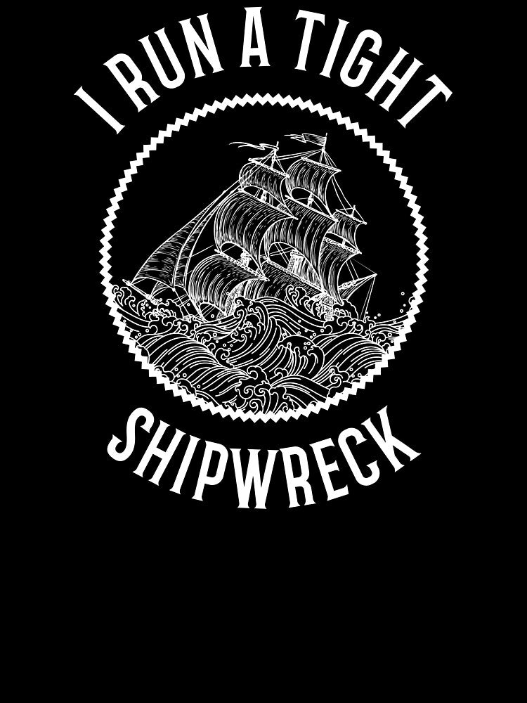 I Run A Tight Shipwreck Mother’s Day Mom by The Junto Shop T-Shirts, Hoodie, Sweatshirt | BlankRebels.com (Image 3)