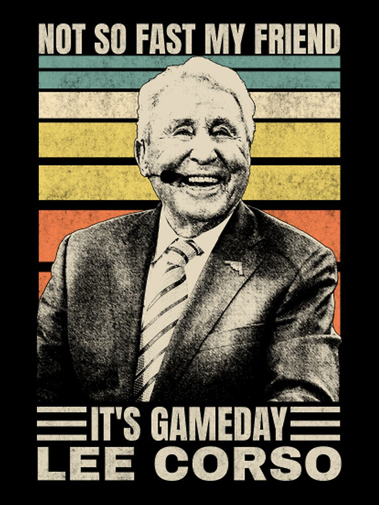 Lee Corso -  Not So Fast My Friend  Retro Design Style by Atrioa T-Shirts, Hoodie, Sweatshirt | BlankRebels.com (Image 3)