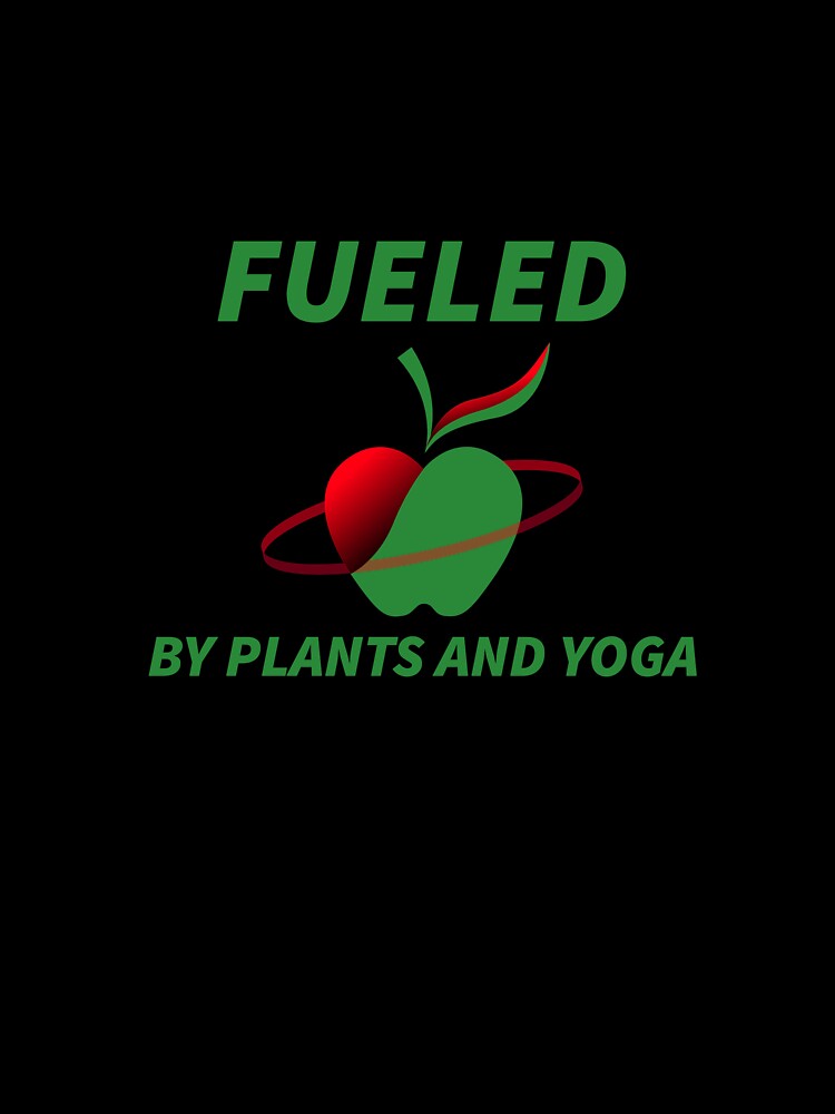 Fueled Plants Yoga T-Shirts, Hoodie, Sweatshirt