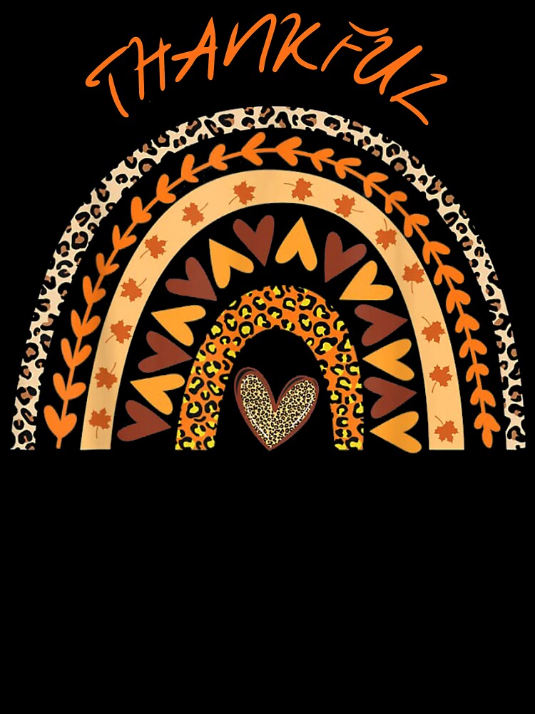 Thanksgiving Thankful Greatful And Blessed Rainbow Leopard | Thanksgiving Sayings by ghazalish T-Shirts,... (Image 3)