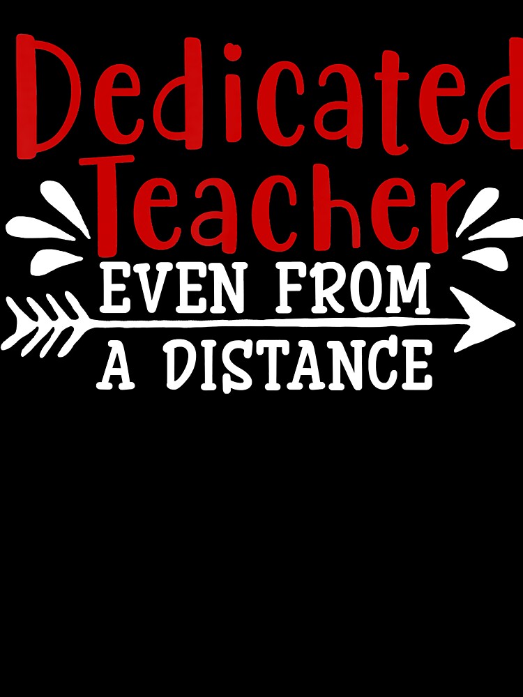 Dedicated Teacher Even From A Distance Distant Learning by Brigitte98 T-Shirts, Hoodie, Sweatshirt (Image 3)