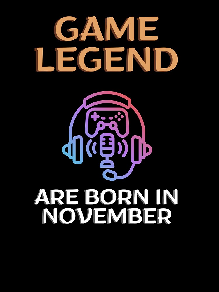 Game legend - Born in November - BW by Nemesiscrowd T-Shirts, Hoodie, Sweatshirt | BlankRebels.com (Image 3)
