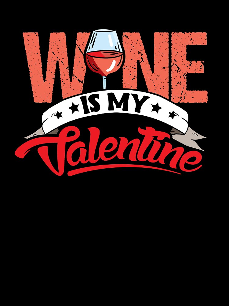 Wine Is My Valentine Valentines Day by Betsytiptoe T-Shirts, Hoodie, Sweatshirt | BlankRebels.com (Image 3)