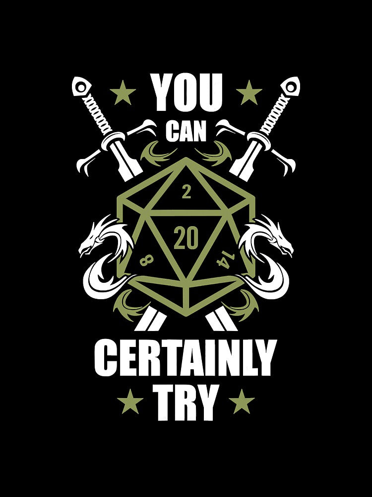 You Can Certainly Try Rpg Role Play by NeverLoseSF T-Shirts, Hoodie, Sweatshirt | BlankRebels.com (Image 3)