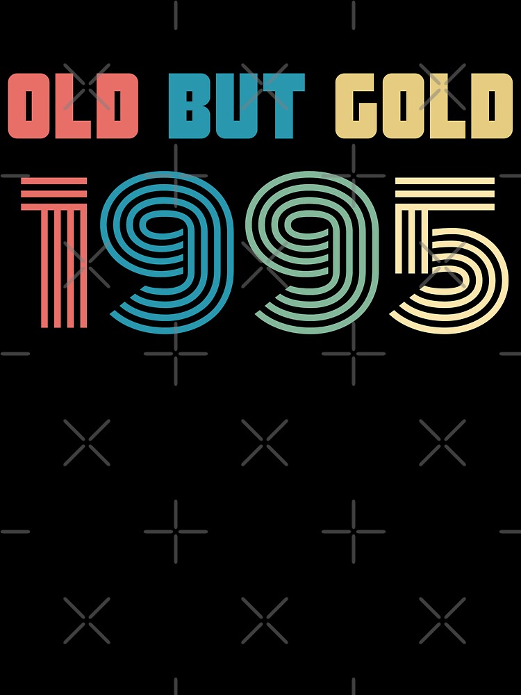 Old But Gold 25. Birthday Gift Present for people who are born in 1995 Vintage Retro style by Yenon T-Shirts,... (Image 3)
