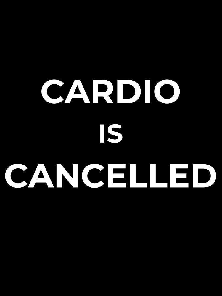 Cardio Is Cancelled Shirt – Funny Gym Shirt, Fitness Humor T-Shirt, Weightlifting Workout Tee, Gift for Gym... (Image 3)