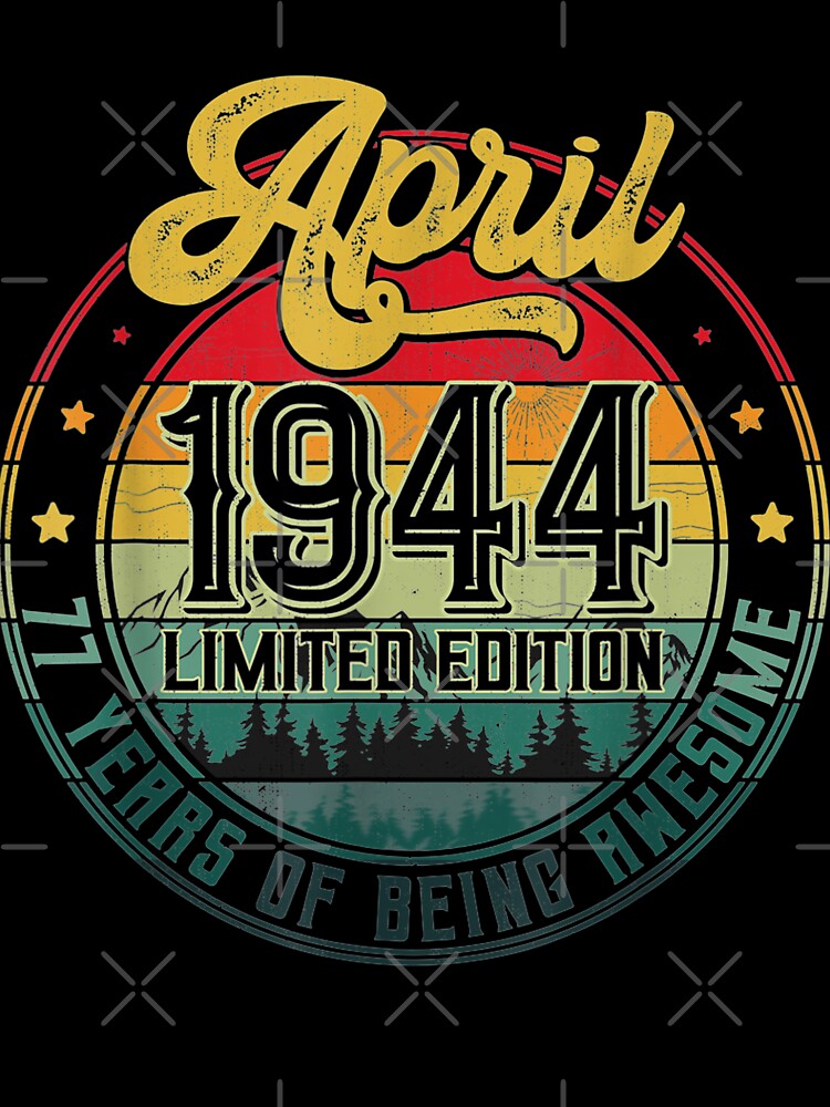 77th Birthday Gifts 77 Years Old Retro Born In April 1944 by SeanRichar T-Shirts, Hoodie, Sweatshirt (Image 3)