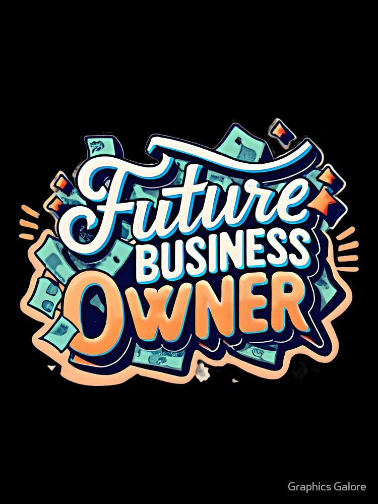 Future Business Owner by Graphics Galore T-Shirts, Hoodie, Sweatshirt | BlankRebels.com (Image 3)