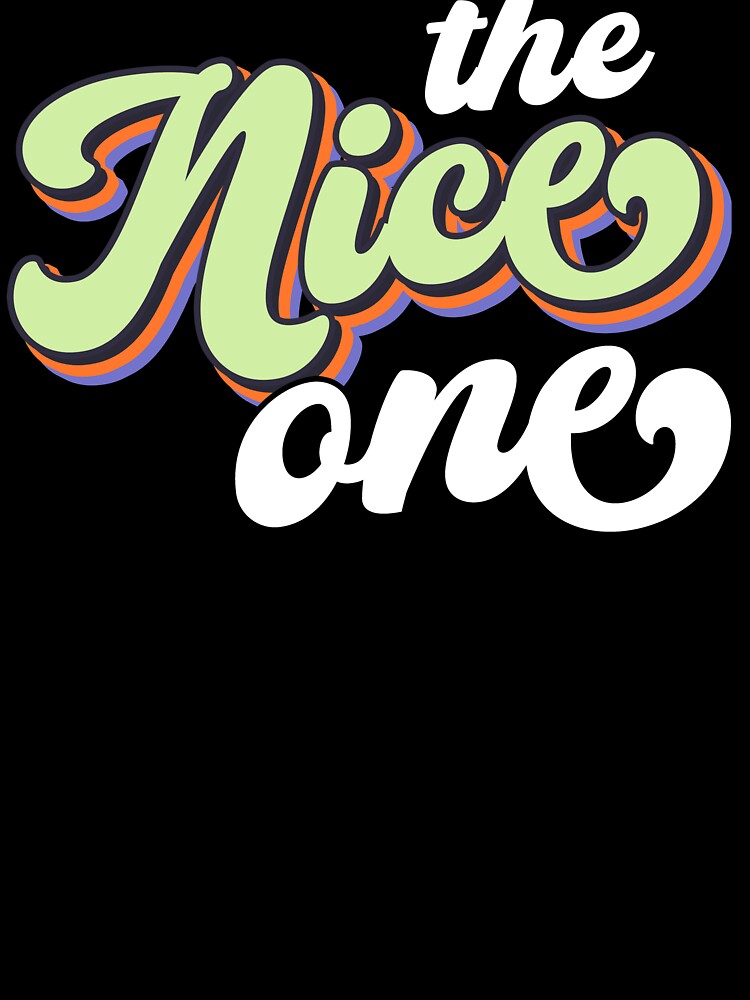 The Nice One, Retro Vintage Gift by FuntasticDez T-Shirts, Hoodie, Sweatshirt | BlankRebels.com (Image 3)