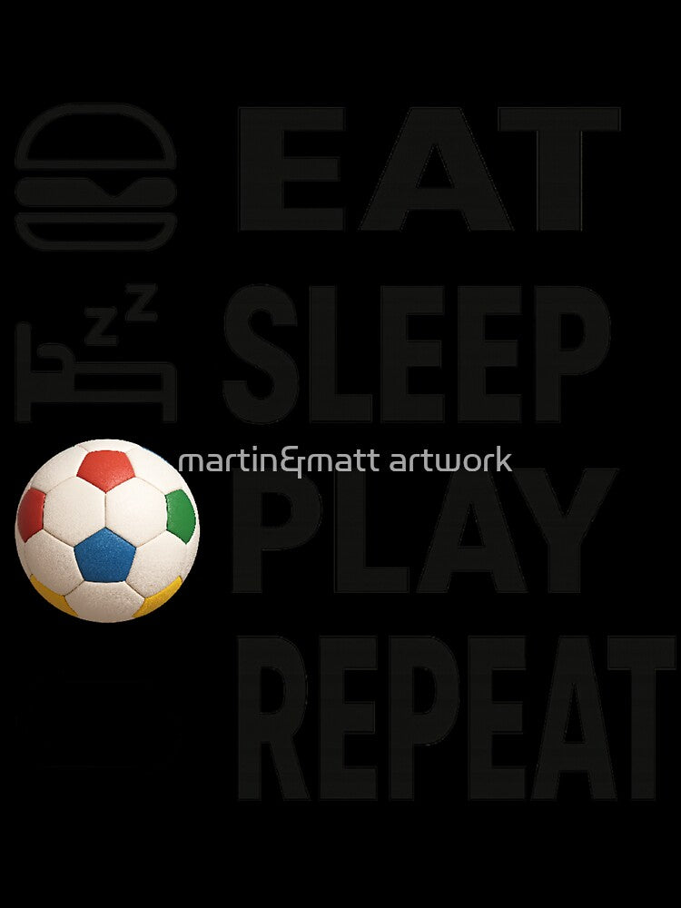 Eat Sleep Play Repeat Soccer by martin&matt artwork
