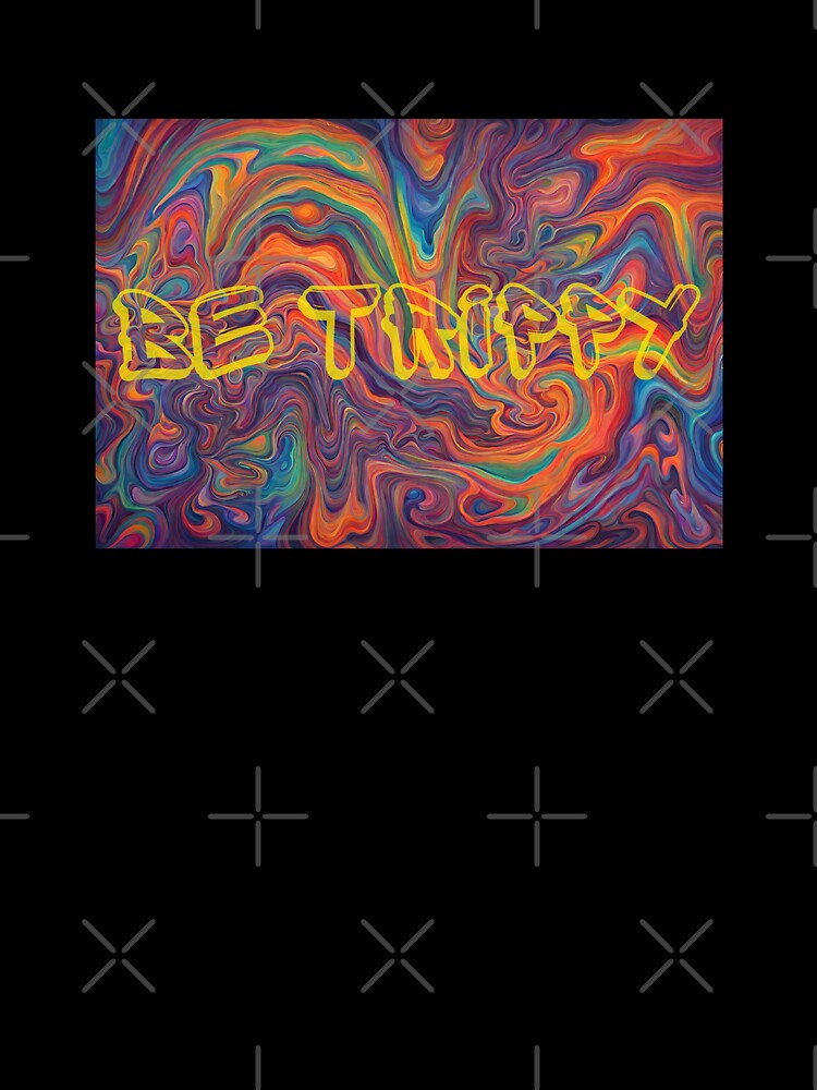 Be Trippy by motivationhood T-Shirts, Hoodie, Sweatshirt | BlankRebels.com (Image 3)