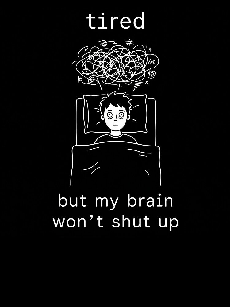 Tired But My Brain Won’t Shut Up Dark Humor by apex.vibe