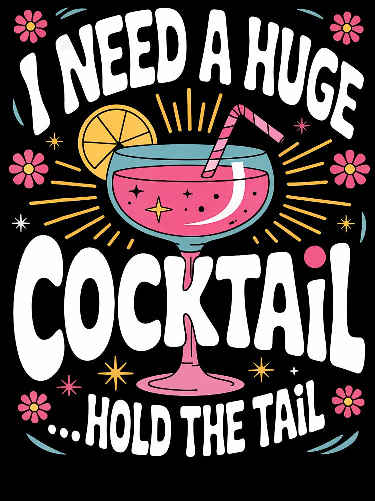Funny Cocktail Quote I Need Huge Drink Cute Humor T-Shirts, Hoodie, Sweatshirt