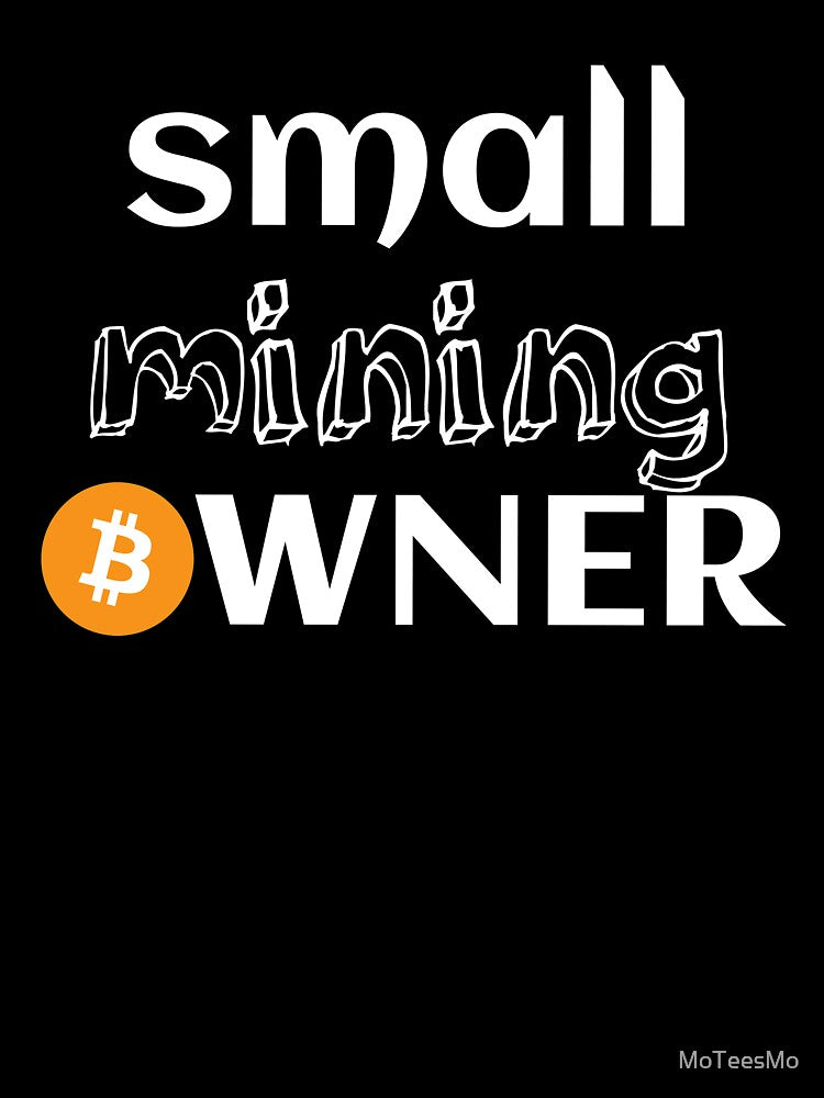 Small Mining Owner Bitcoin Crypto Gift by MoTeesMo T-Shirts, Hoodie, Sweatshirt | BlankRebels.com (Image 3)