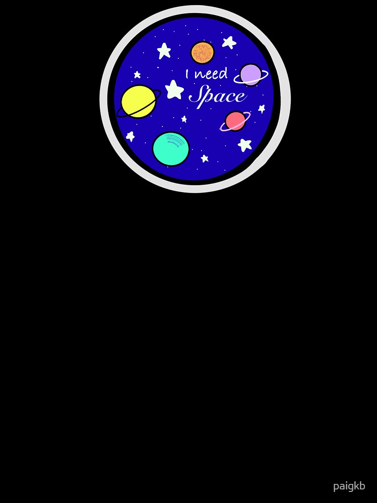 I need Space! by paigkb T-Shirts, Hoodie, Sweatshirt | BlankRebels.com (Image 3)