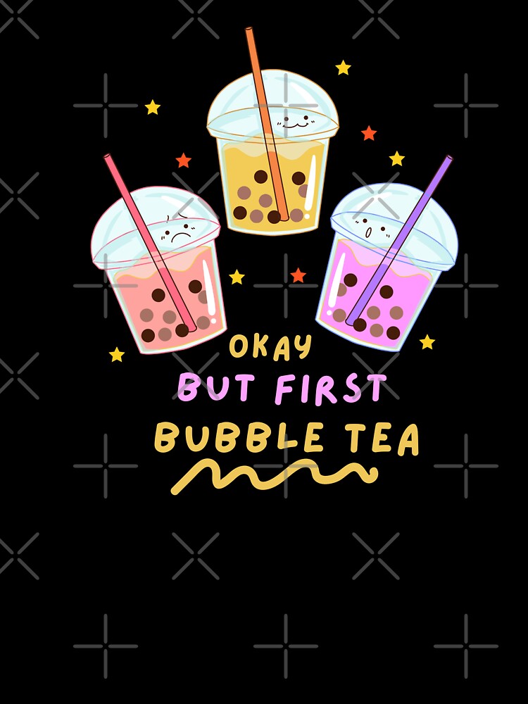 Okay But first Bubble Tea Cute Kawaii Face Bubble Tea by Artistusha T-Shirts, Hoodie, Sweatshirt | BlankRebels.com (Image 3)