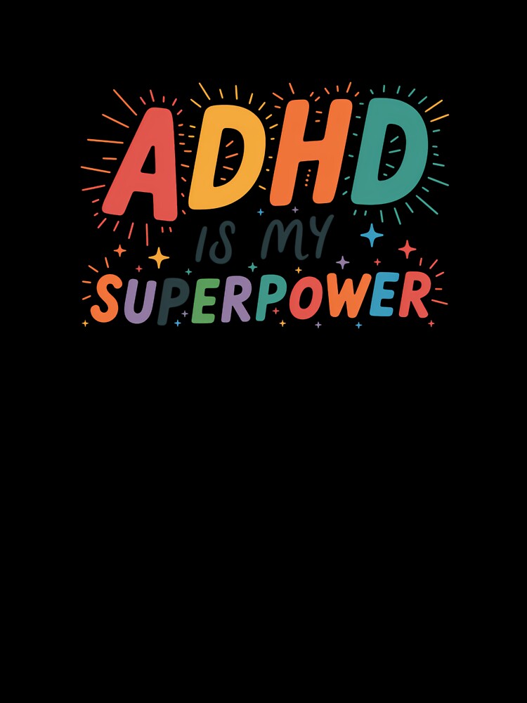 ADHD Is My Superpower – Simple Colorful Neurodiversity Sticker by Suzy Perez Art T-Shirts, Hoodie, Sweatshirt (Image 3)