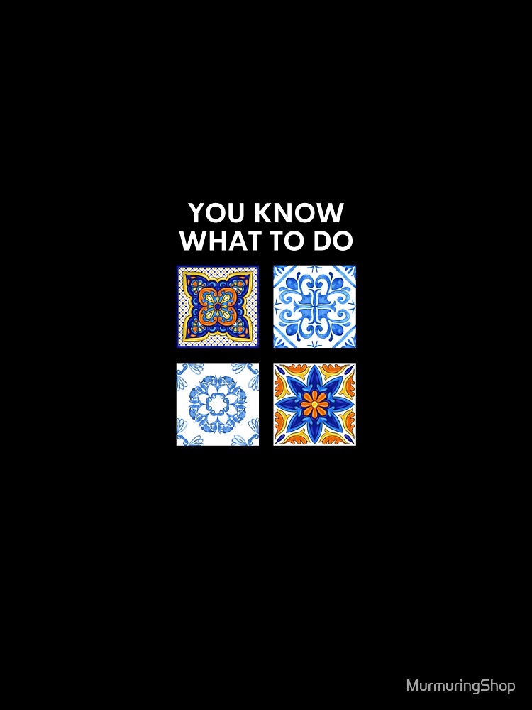 YOU KNOW WHAT TO DO - Azul by MurmuringShop T-Shirts, Hoodie, Sweatshirt | BlankRebels.com (Image 3)