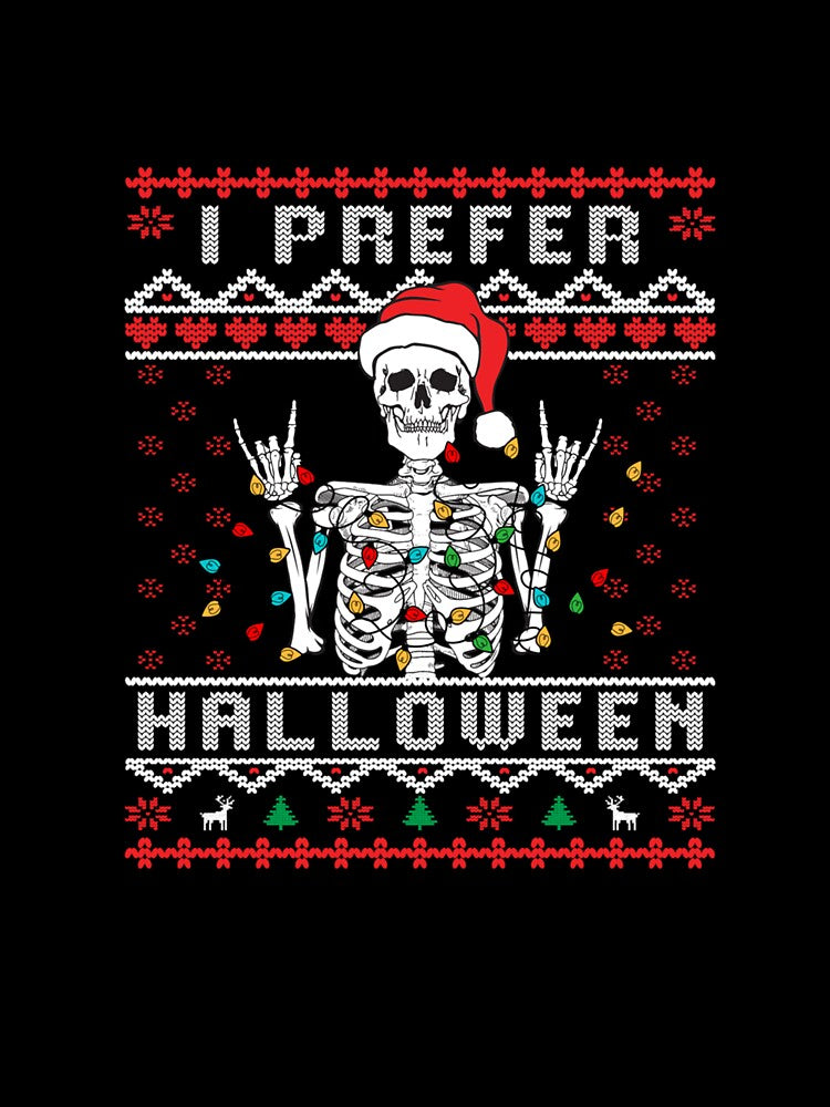funny holiday Ugly xmas I prefer halloween christmas by taaddison50 T-Shirts, Hoodie, Sweatshirt | BlankRebels.com (Image 3)