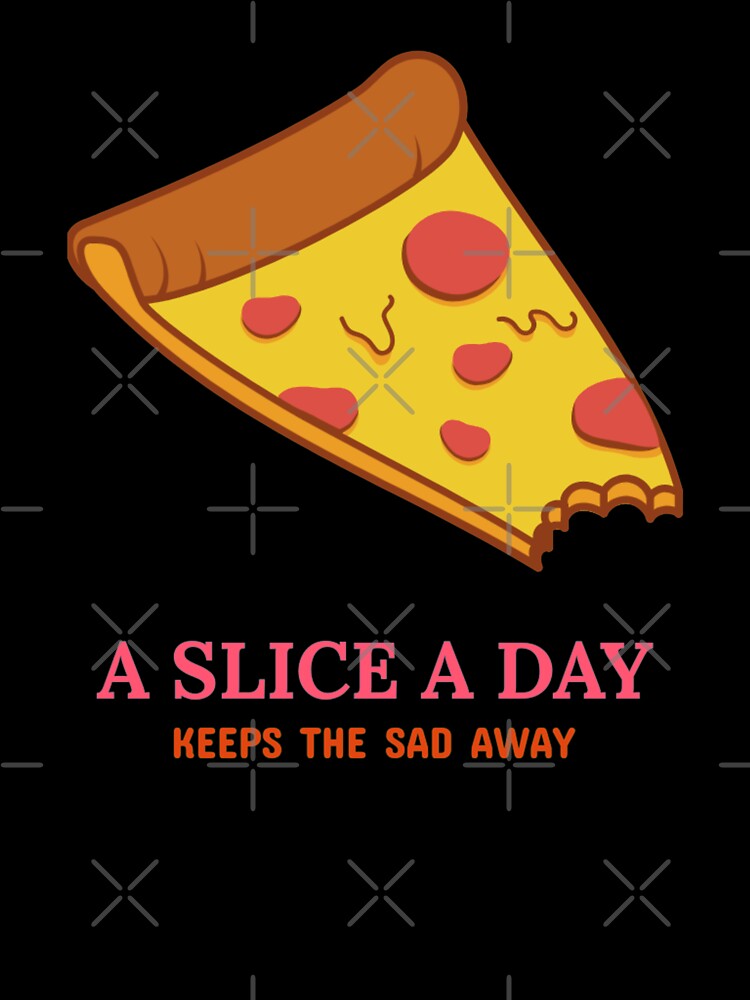 A Slice a Day Keeps The Sad Away - Pizza Day by ManiaTeec T-Shirts, Hoodie, Sweatshirt | BlankRebels.com (Image 3)