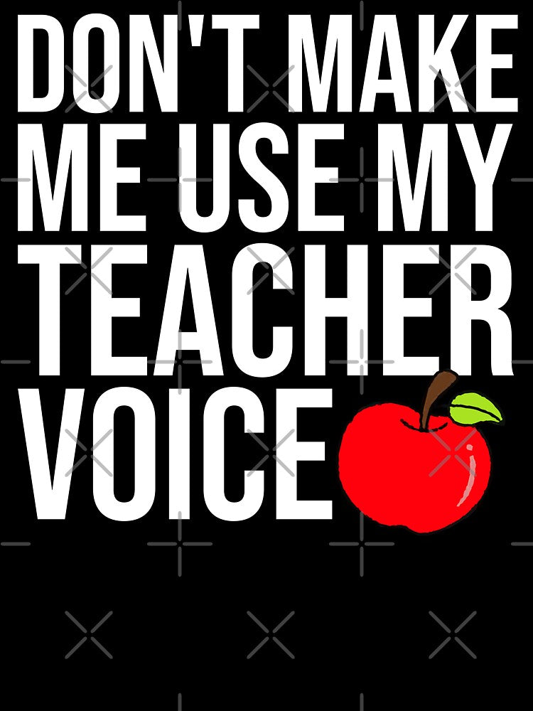 Don't Make Me Use My Teacher Voice by Gogetgiggles T-Shirts, Hoodie, Sweatshirt | BlankRebels.com (Image 3)