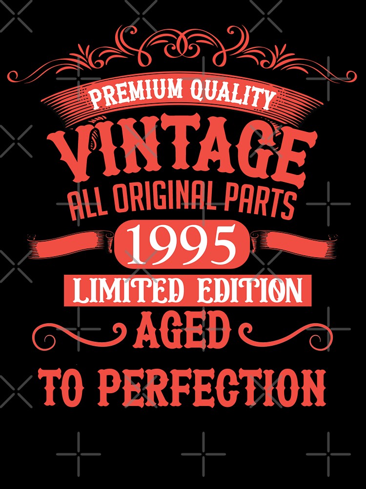 Born in 1995 vintage aged to perfection 30th birthday by Alexaltay T-Shirts, Hoodie, Sweatshirt | BlankRebels.com (Image 3)
