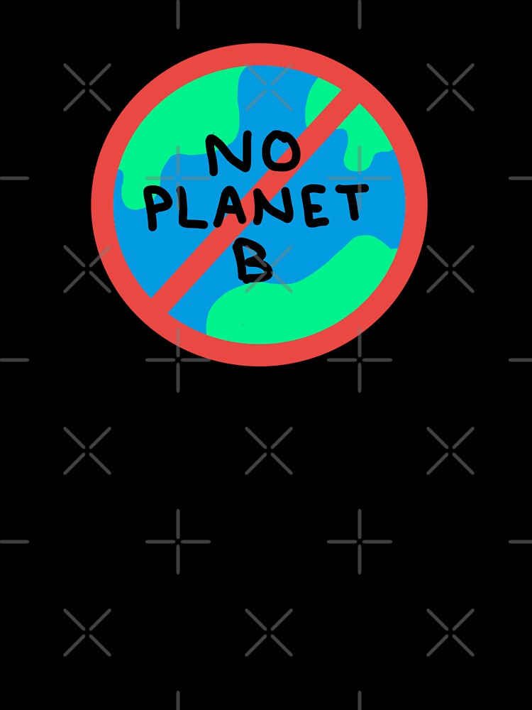 No planet b by K-kal T-Shirts, Hoodie, Sweatshirt | BlankRebels.com (Image 3)
