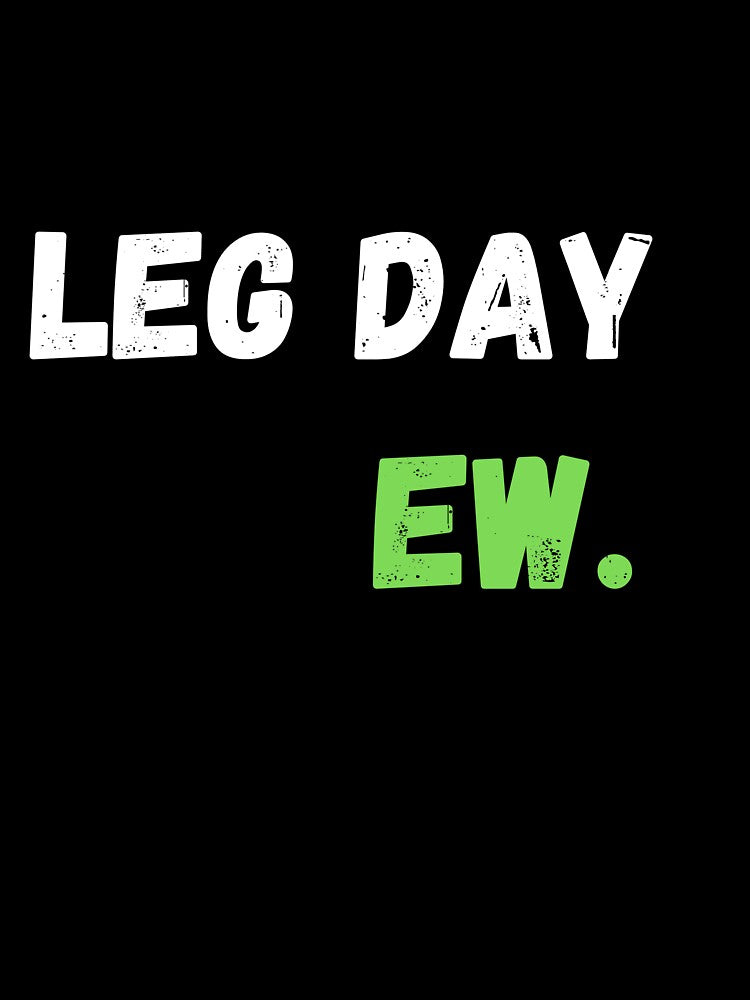 Leg Day Ew, Leg Day by Hedersondesigns T-Shirts, Hoodie, Sweatshirt | BlankRebels.com (Image 3)