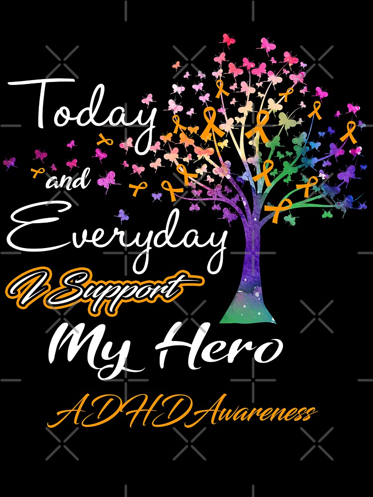 ADHD Awareness Today and Everyday I Support My Hero by ElizabethS809 T-Shirts, Hoodie, Sweatshirt | BlankRebels.com (Image 3)