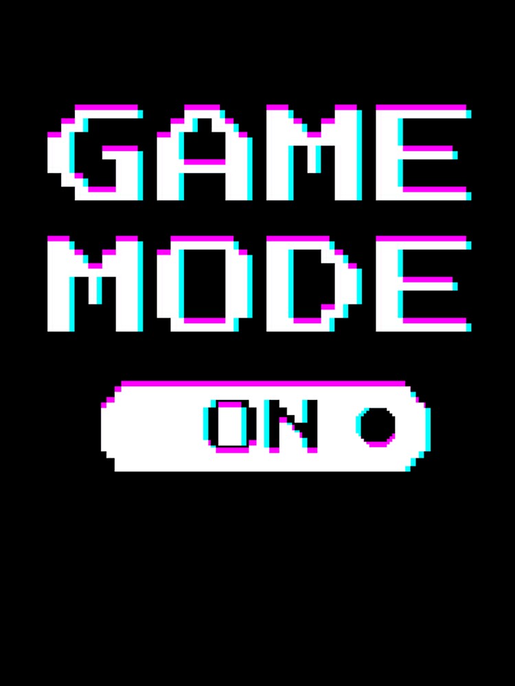 Game Mode On Gaming Gamer E-Girl E-Boy by taaddison50