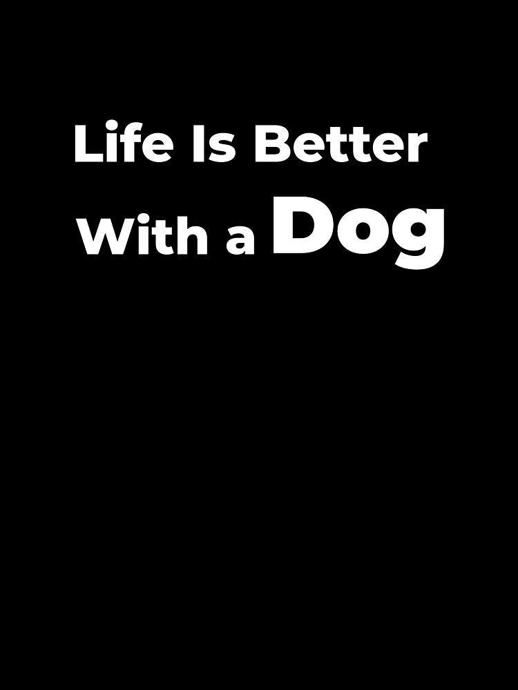 Life Is Better With a Dog by FWAHAB T-Shirts, Hoodie, Sweatshirt | BlankRebels.com (Image 3)